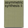 Asymmetric Synthesis Ii door Mathias Christmann