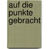 Auf die Punkte gebracht