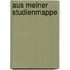 Aus Meiner Studienmappe