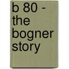 B 80 - the Bogner Story door Teneues