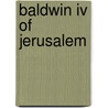 Baldwin Iv Of Jerusalem door Frederic P. Miller