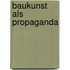 Baukunst Als Propaganda