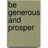 Be generous and prosper door Sebastian Nybo