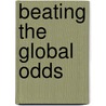 Beating the Global Odds door Paul Laudicina