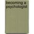 Becoming a Psychologist