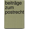 Beiträge Zum Postrecht door Henry Bostwick