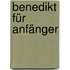 Benedikt für Anfänger