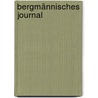 Bergmännisches Journal door Alexander Wilhelm Köhler