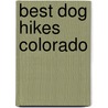 Best Dog Hikes Colorado door Falconguides