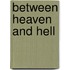 Between Heaven And Hell