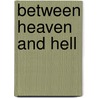 Between Heaven And Hell by Frances Di Lauro