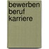 Bewerben Beruf Karriere