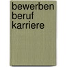 Bewerben Beruf Karriere by Heiko Mell