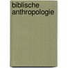 Biblische Anthropologie door Franz Oberthür