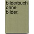 Bilderbuch ohne Bilder.
