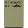 Biotecnolog a En Cafeto door Mar A. Esther Gonz Lez Vega