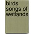 Birds Songs of Wetlands