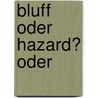 Bluff Oder Hazard? Oder door Christian Zwer
