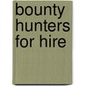 Bounty Hunters for Hire door Catherine Saunders