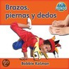 Brazos, Piernas Y Dedos by Bobbie Kalman