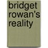 Bridget Rowan's Reality