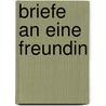 Briefe an eine Freundin by Humboldt Wilhelm