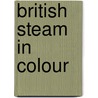 British Steam in Colour door Peter Tuffrey