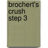 Brochert's Crush Step 3 door Theodore X. O'Connell