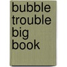 Bubble Trouble Big Book door Margaret Mahy