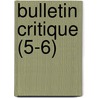 Bulletin Critique (5-6) by Livres Groupe