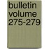 Bulletin Volume 275-279