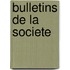 Bulletins de La Societe