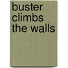 Buster Climbs the Walls door Marc Tolon Brown
