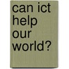 Can Ict Help Our World? door Gareth Price