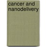 Cancer and Nanodelivery door Mahdie Mollazade