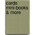 Cards Mini-Books & More