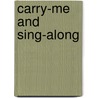 Carry-Me and Sing-Along door Kate Toms