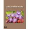 Catholic World Volume 2 door Paulist Fathers