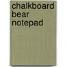 Chalkboard Bear Notepad door Dj Inkers
