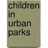 Children in Urban Parks door Samia Sharmin