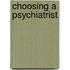 Choosing A Psychiatrist