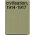 Civilisation, 1914-1917