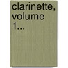 Clarinette, Volume 1... by August Lewald
