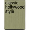 Classic Hollywood Style by Caroline Young