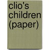 Clio's Children (Paper) by Jean Allman