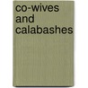 Co-Wives and Calabashes door Sally Price