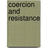 Coercion and Resistance by Beth Gilfillan