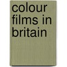 Colour Films in Britain door Stephen Lacy