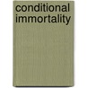 Conditional Immortality door bart G.G. Stokes