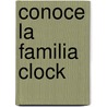 Conoce la Familia Clock door Debra R. Williams